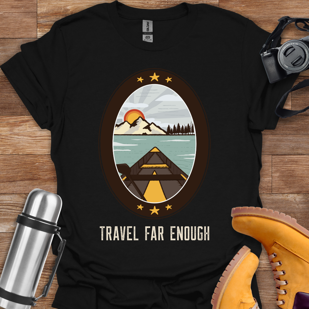 Travel Far Enough T-shirt