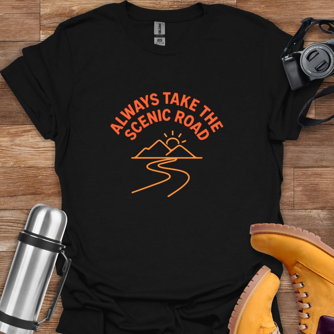Always Take The Scenic Road T-shirt