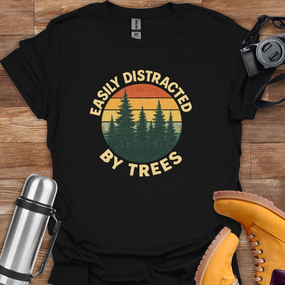 Easily Distracted By Trees T-shirt