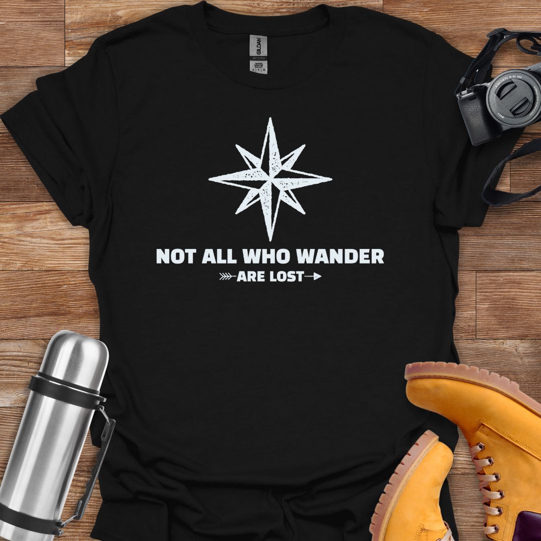 Not All Who Wander Are Lost T-shirt