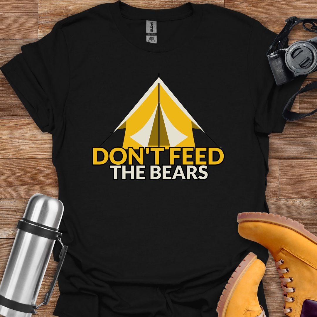 Don't Feed The Bears T-shirt