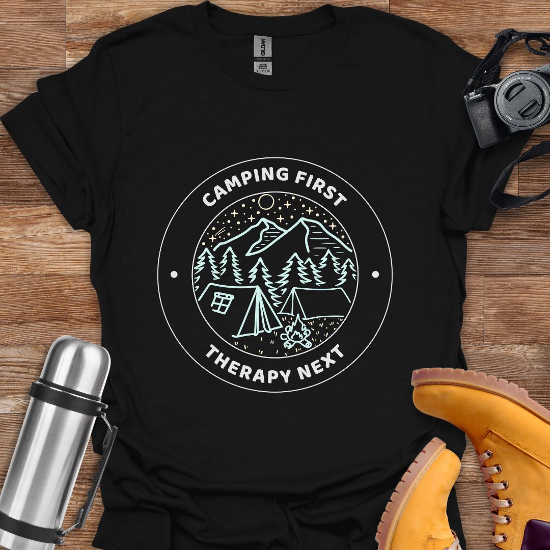 Camping First Therapy Next T-shirt