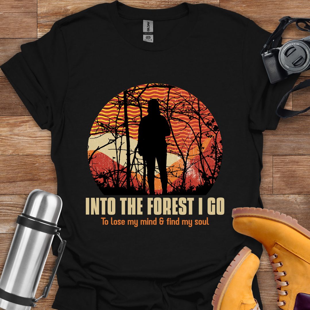 Into The Forest I Go T-shirt