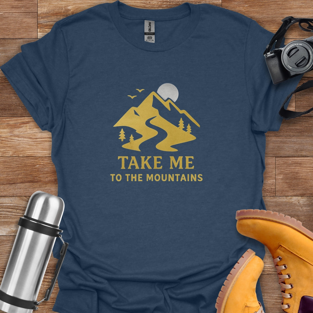 Take Me To The Mountains T-shirt