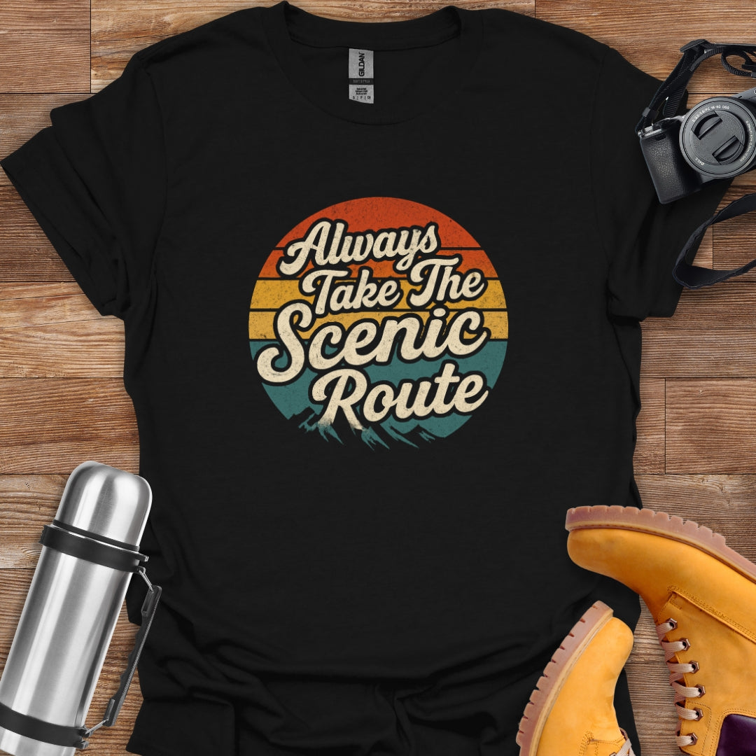 Always Take The Scenic Route T-shirt