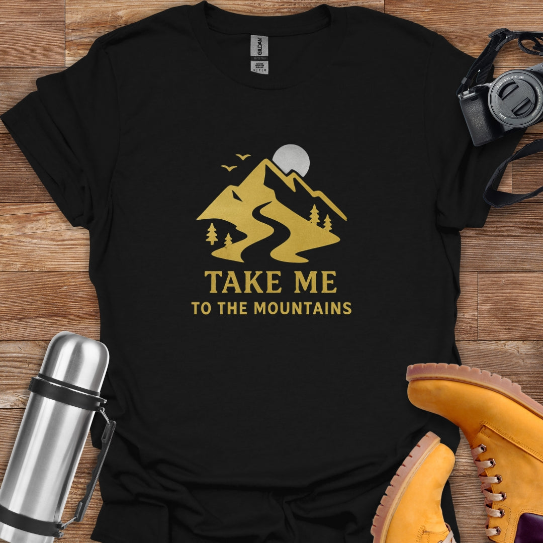 Take Me To The Mountains T-shirt