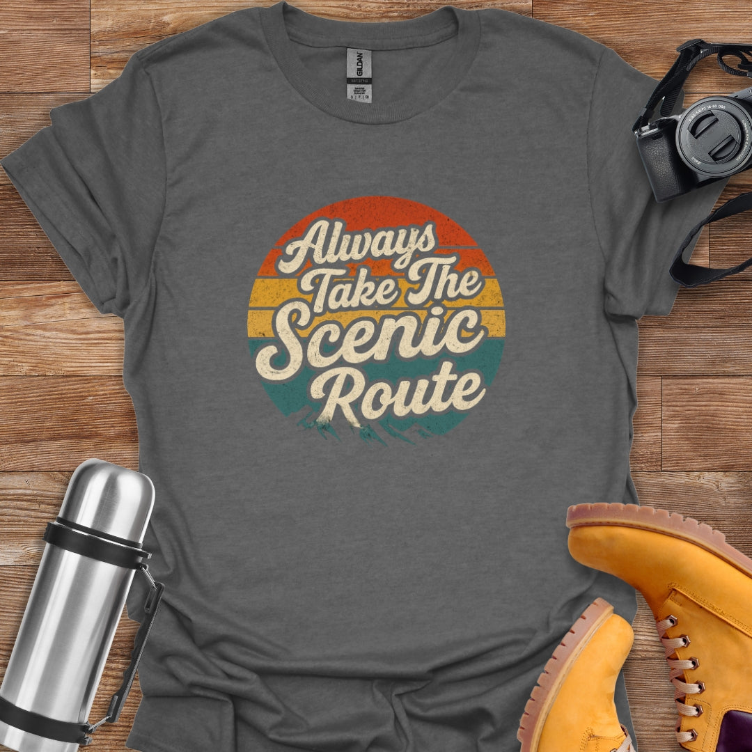 Always Take The Scenic Route T-shirt