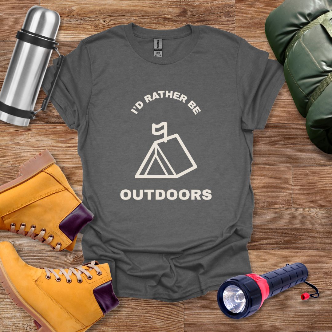 I'd Rather Be Outdoors T-shirt