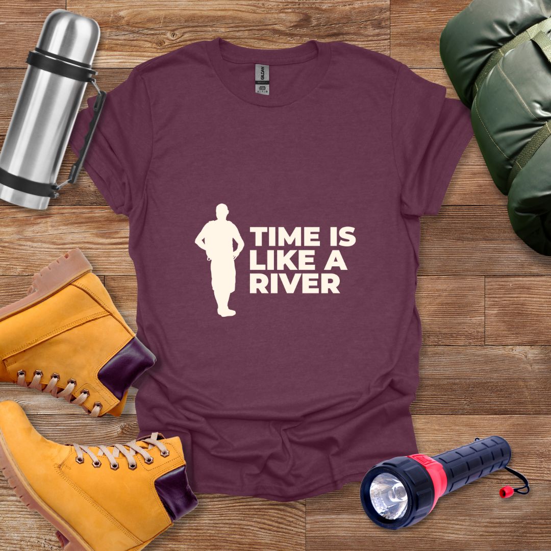 Time Is Like A River T-shirt