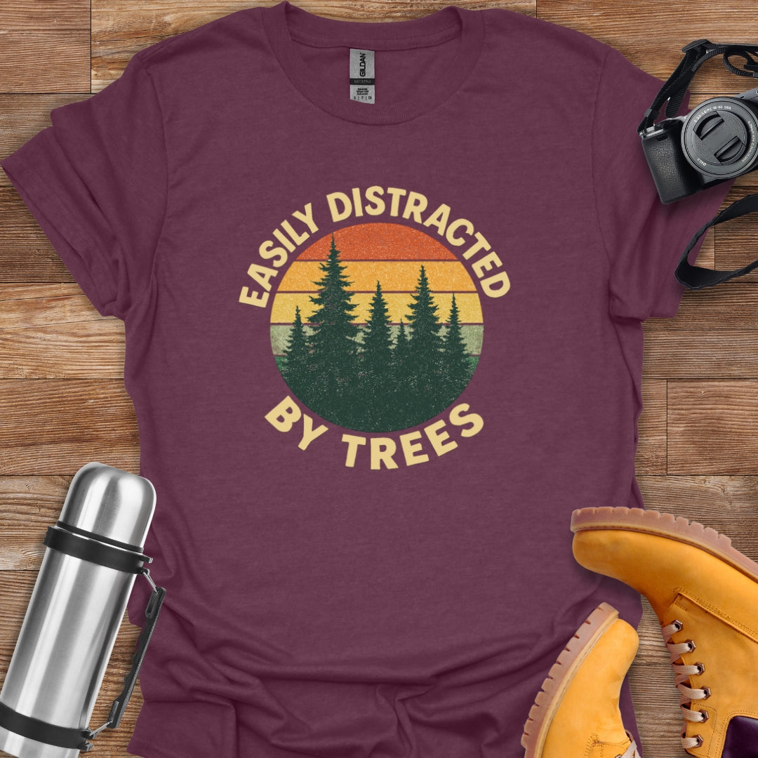 Easily Distracted By Trees T-shirt