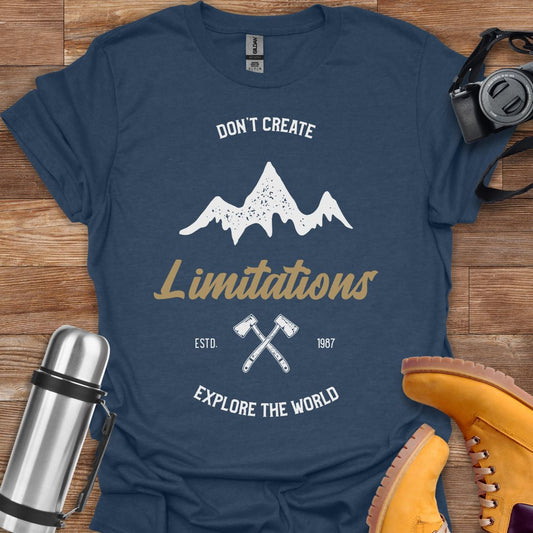 Don't Create Limitations T-shirt