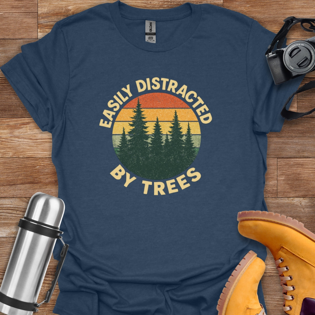 Easily Distracted By Trees T-shirt