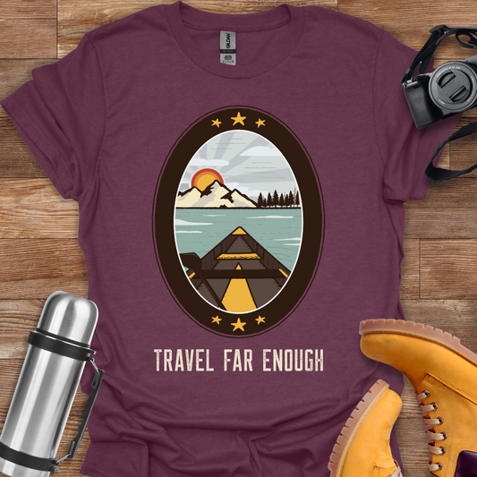 Travel Far Enough T-shirt