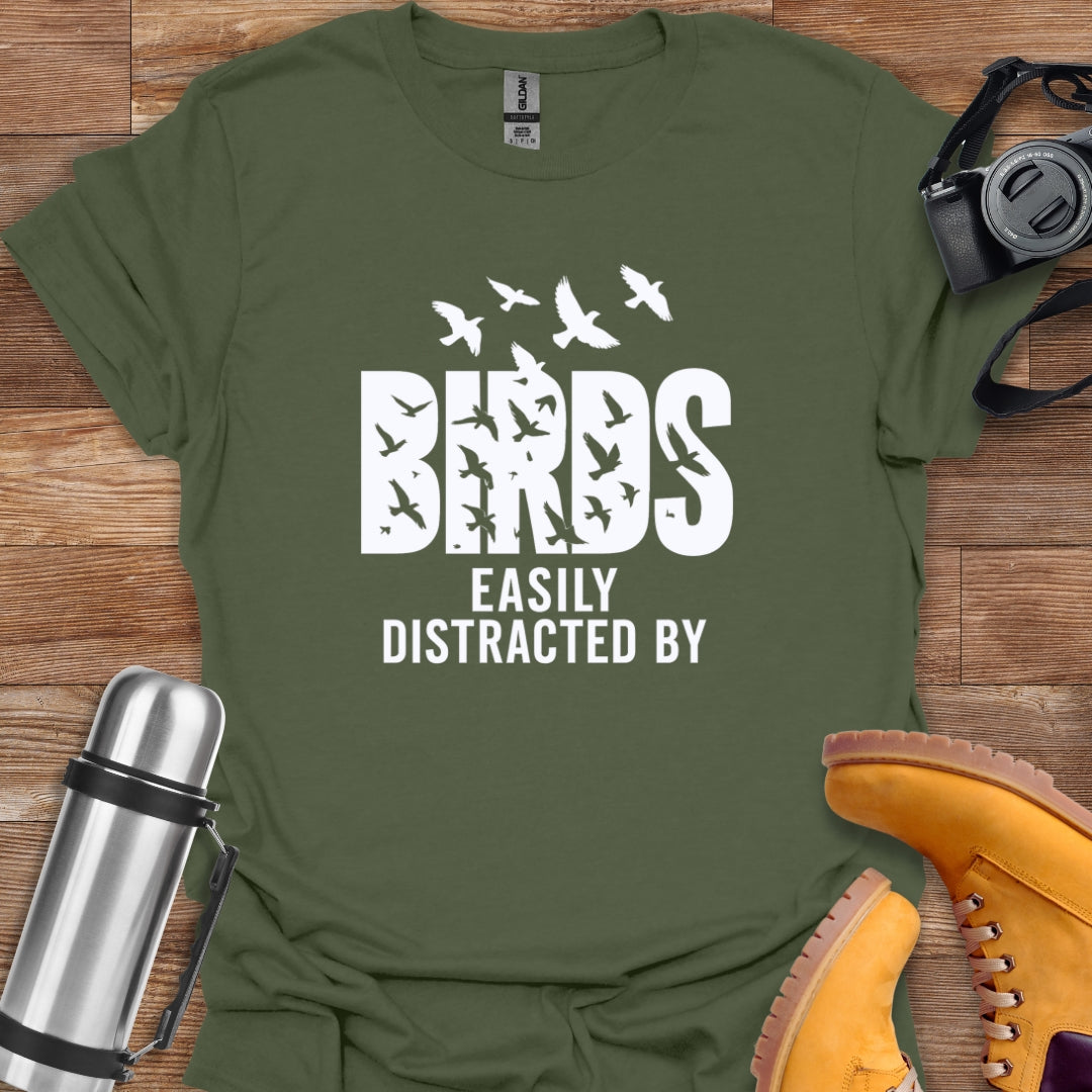 Distracted By Birds T-shirt