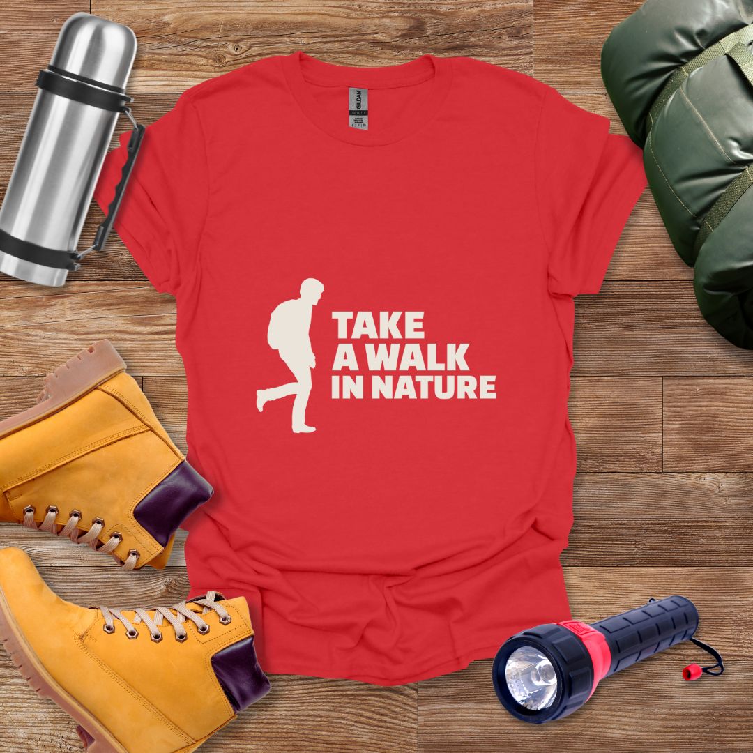 Take A Walk In Nature T-shirt