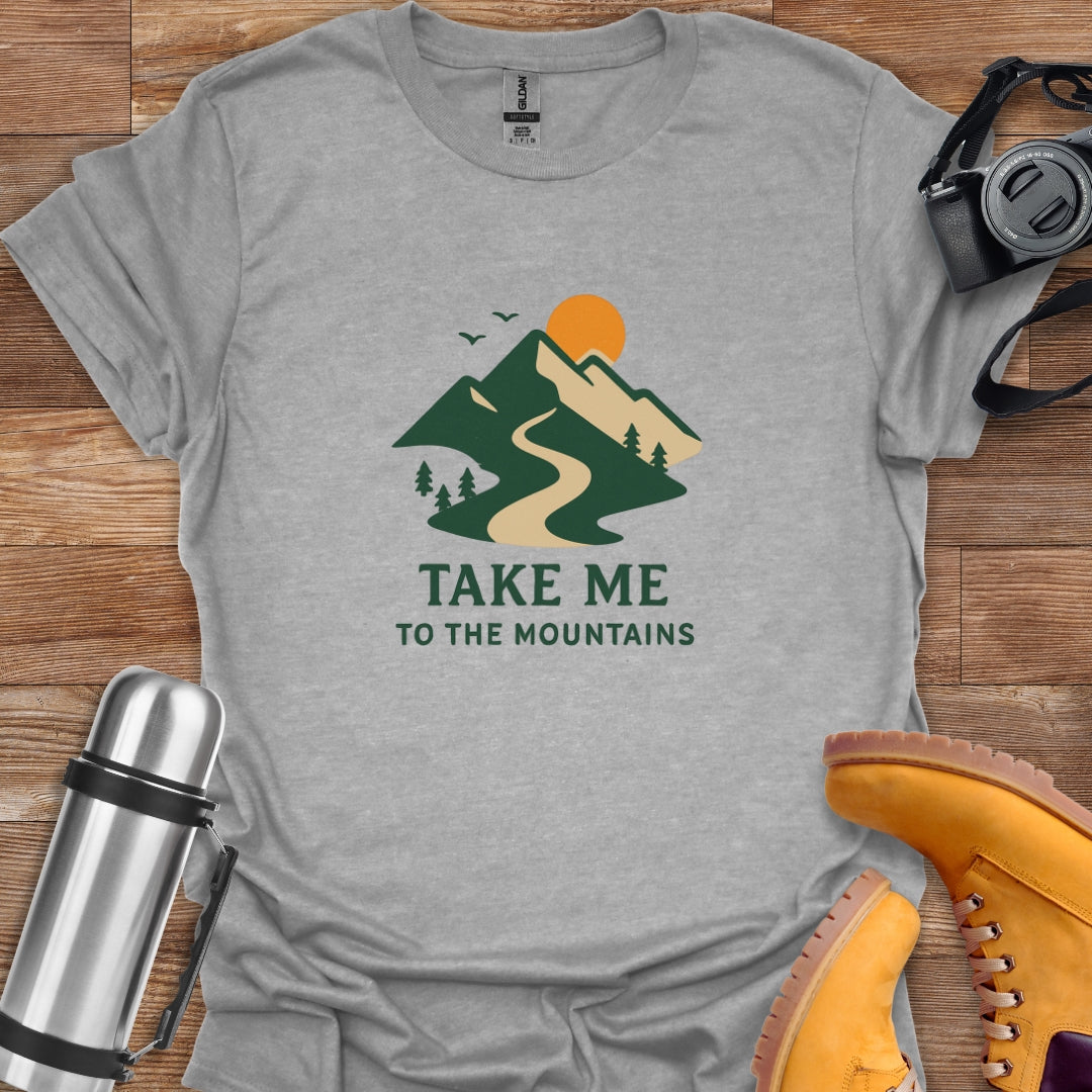 Take Me To The Mountains T-shirt