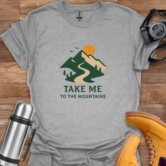 Take Me To The Mountains T-shirt
