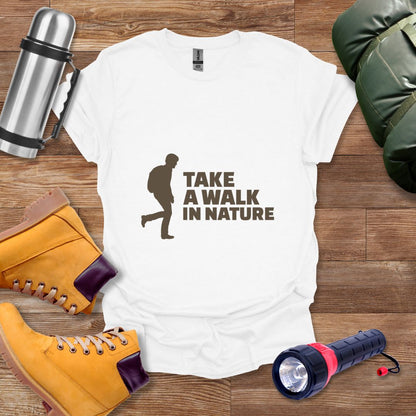 Take A Walk In Nature T-shirt