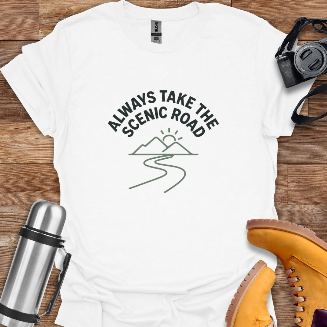 Always Take The Scenic Road T-shirt