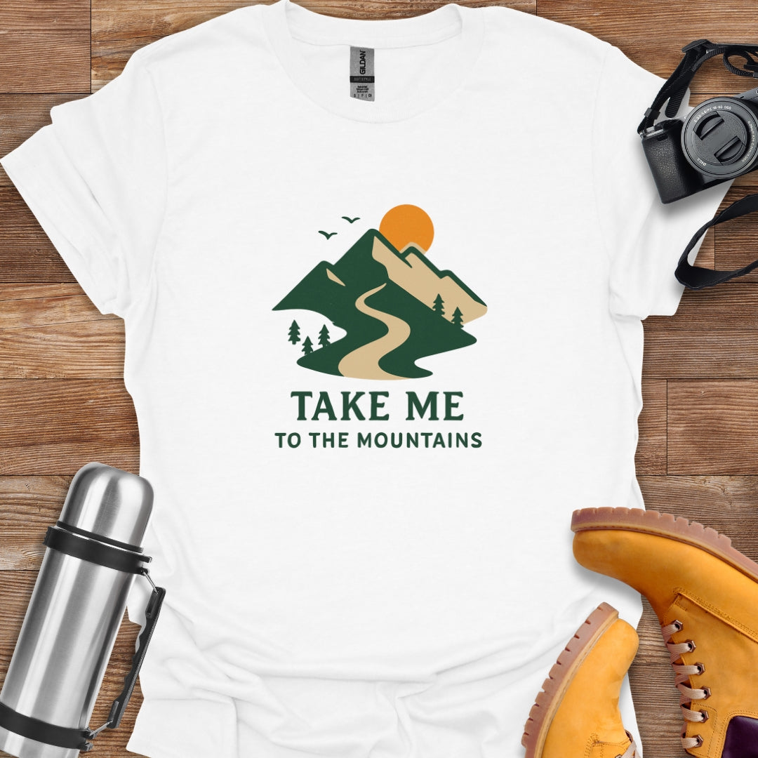 Take Me To The Mountains T-shirt
