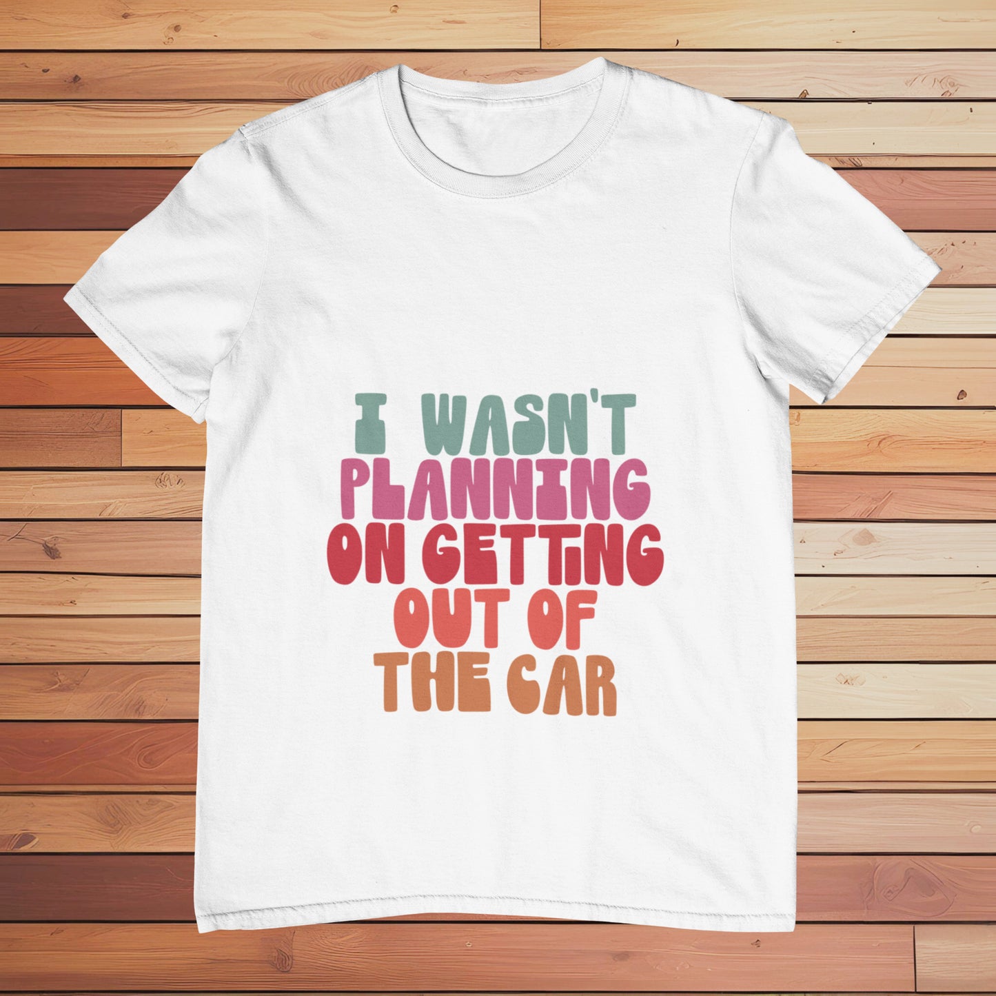 I Wasn't Planning | Classic T-shirt