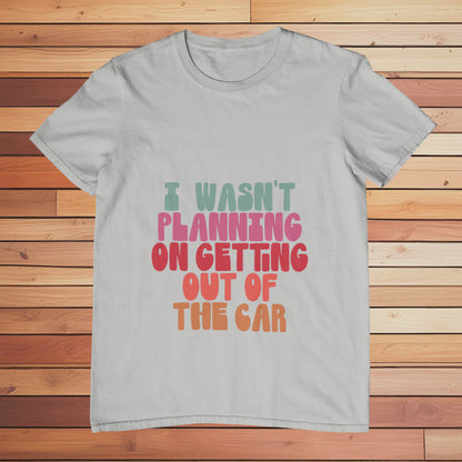 I Wasn't Planning | Classic T-shirt