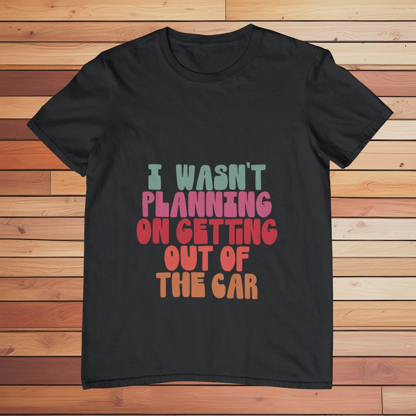 I Wasn't Planning | Classic T-shirt