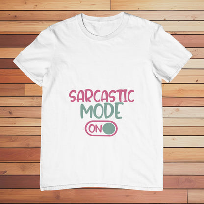 Sarcastic Mode On | Classic T-shirt