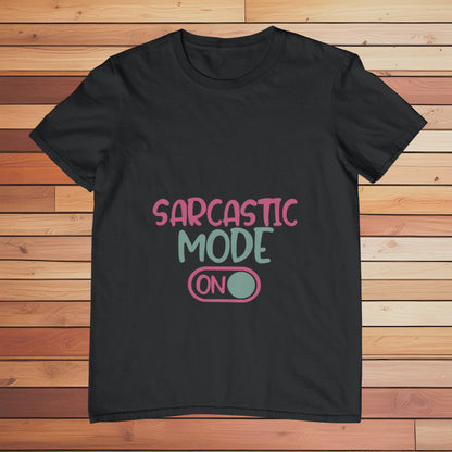 Sarcastic Mode On | Classic T-shirt