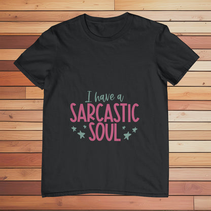 I Have A Sarcastic Soul | Classic T-shirt