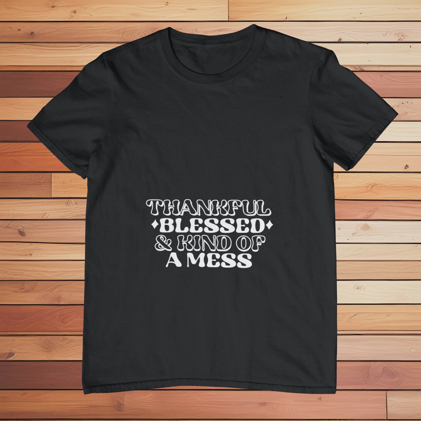 Thankful Blessed & Kind Of Mess | Classic T-shirt