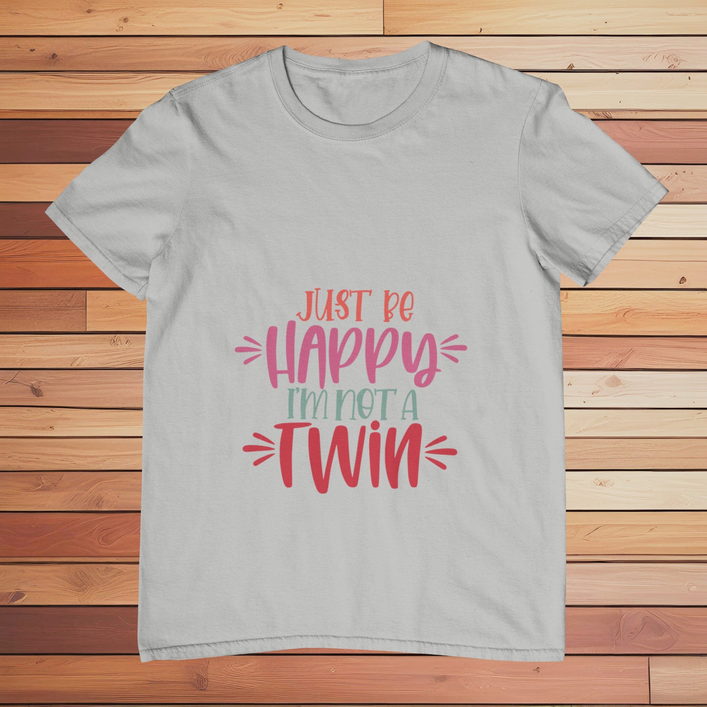 Be Happy I'm not a Twin 2 | Classic T-shirt