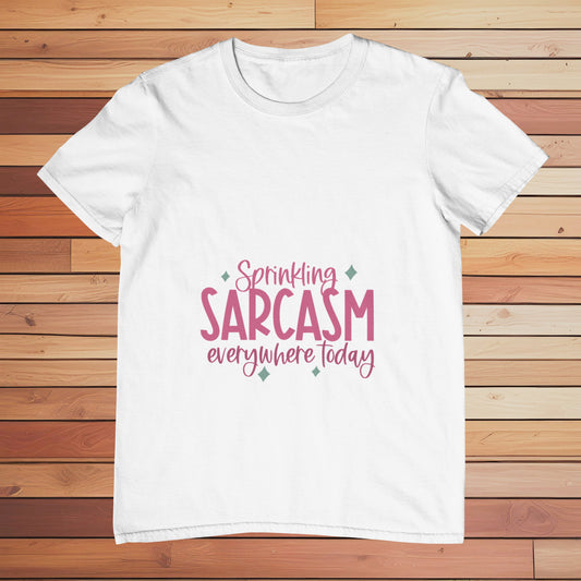 Sprinkling Sarcasm Everywhere Today | Classic T-shirt