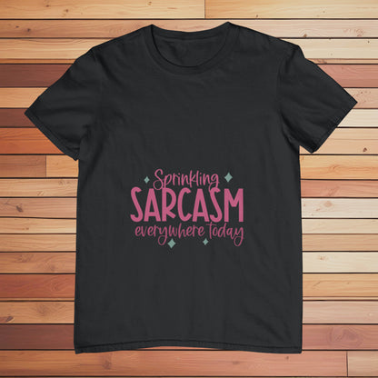 Sprinkling Sarcasm Everywhere Today | Classic T-shirt