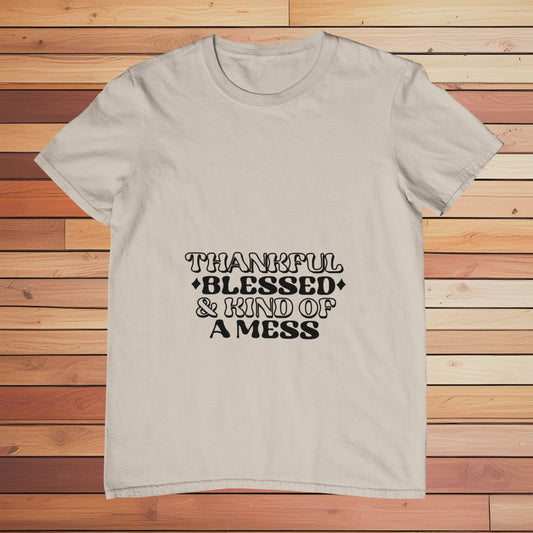 Thankful Blessed & Kind Of Mess | Classic T-shirt