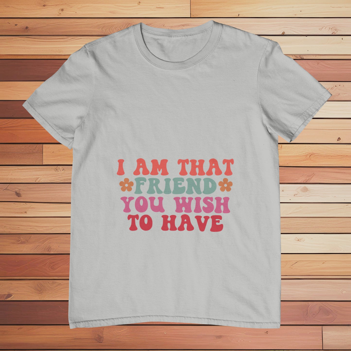 I am That Friend | Classic T-shirt