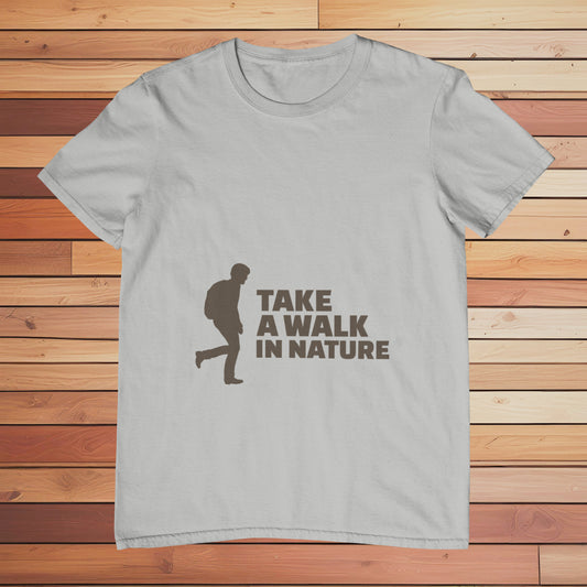 Take A Walk In Nature | Classic T-shirt