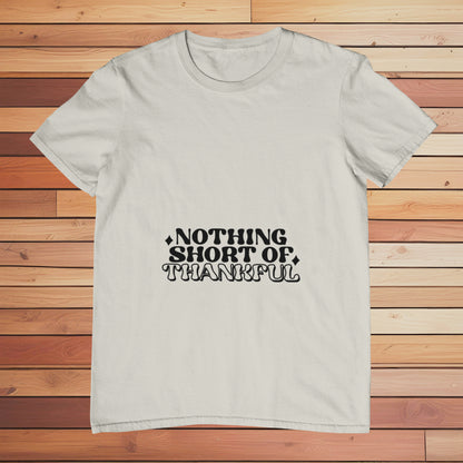 Nothing Short Of Thankful | Classic T-shirt