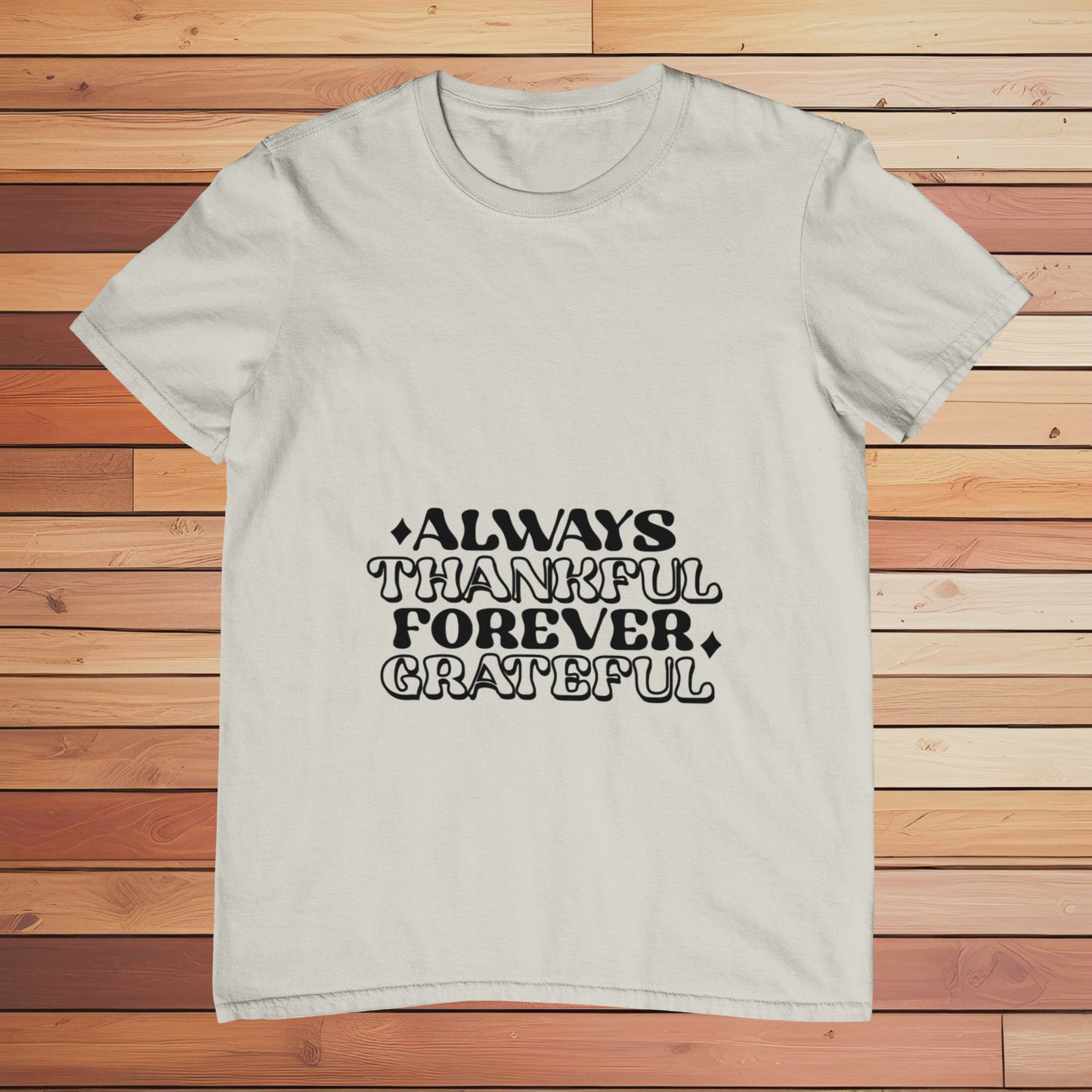 Always Thankful Forever Grateful | Classic T-shirt