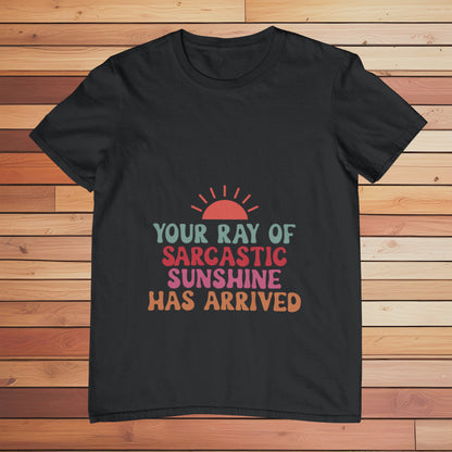 Your Ray of Sarcastic Sunshine | Classic T-shirt