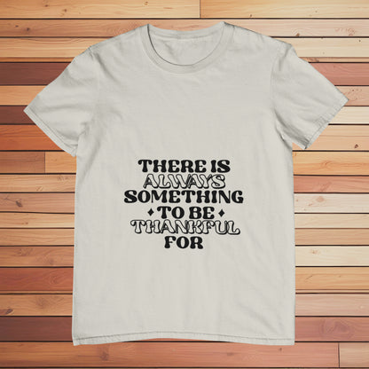 There Is Always Something | Classic T-shirt