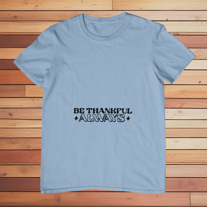 Be Thankful | Classic T-shirt