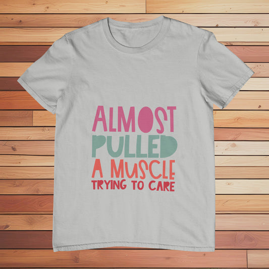 Almost Pulled a Muscle | Classic T-shirt