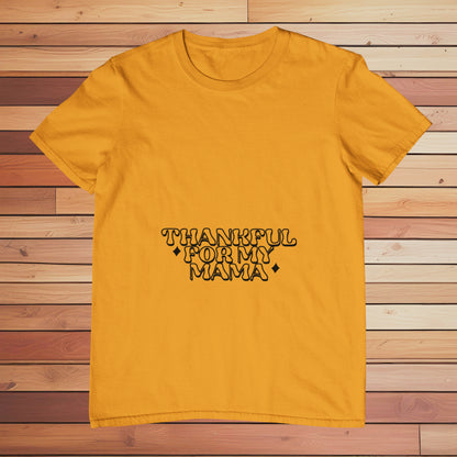 Thankful For My Mama | Classic T-shirt