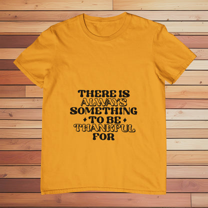 There Is Always Something | Classic T-shirt