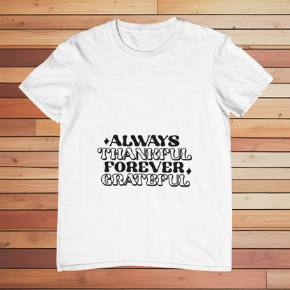 Always Thankful Forever Grateful | Classic T-shirt