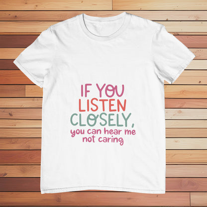 If you Listen Closely | Classic T-shirt