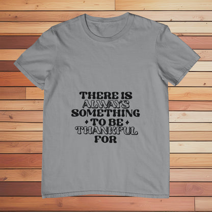 There Is Always Something | Classic T-shirt