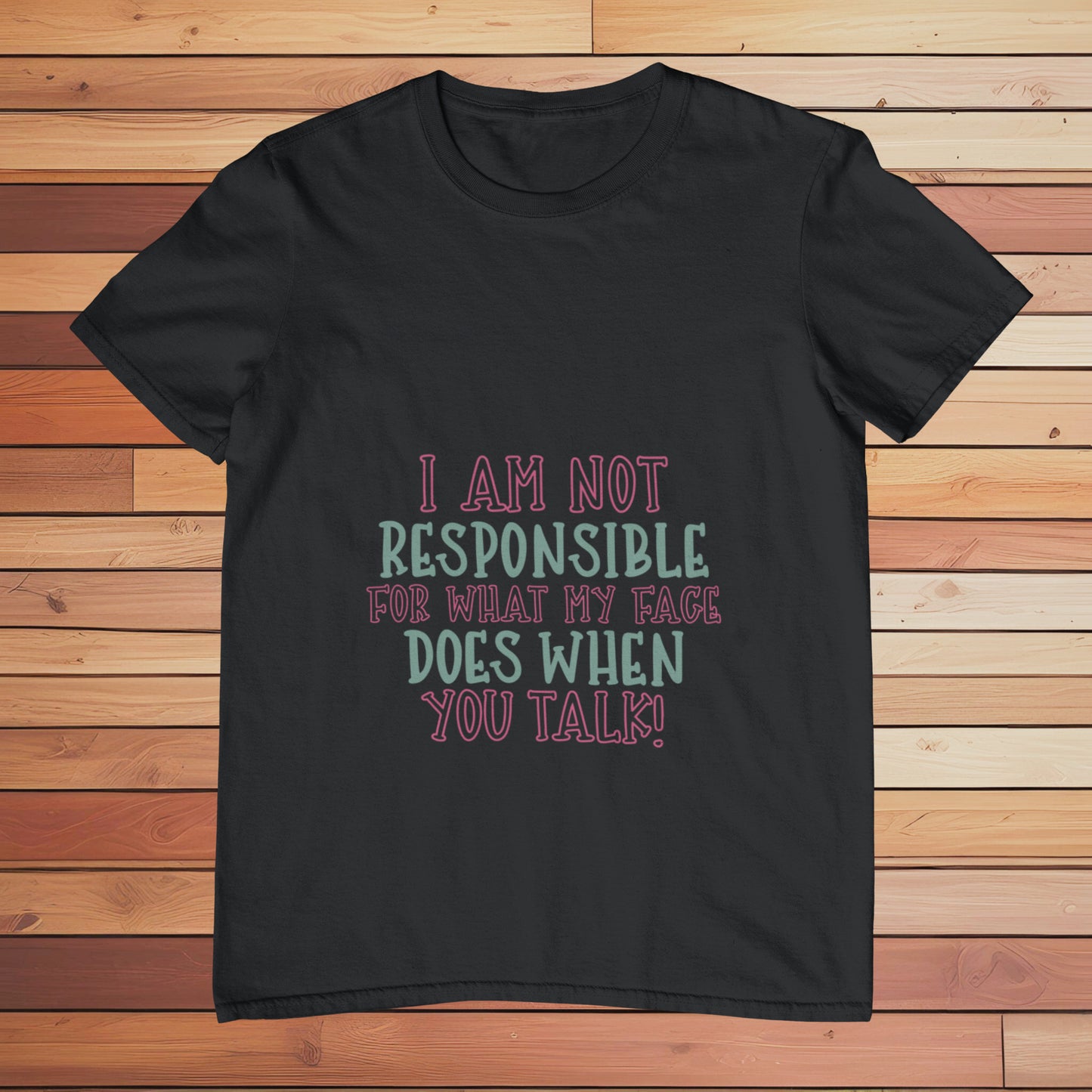 I am not Responsible for What my Face Does | Classic T-shirt