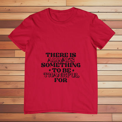 There Is Always Something | Classic T-shirt